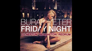 Burak Yeter   Friday Night Dj  Neptun Reggaeton Redrum 2020