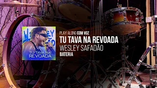 PLAY ALONG DE FORRÓ C/ VOZ l Tu Tava na Revoada - Wesley Safadão | PLAYBACK PARA BATERIA