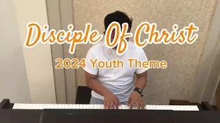 Disciple of Christ - 2024 LDS Youth Theme | Piano cover by Jared Son Basa