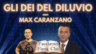 GLI DEI DEL DILUVIO con MAX CARANZANO