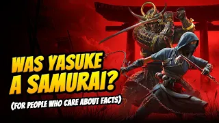 Was Yasuke ACTUALLY a Samurai? - Assassin's Creed Shadows