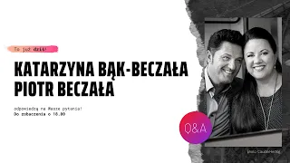 Q&A Katarzyna Bąk-Beczała i Piotr Beczała