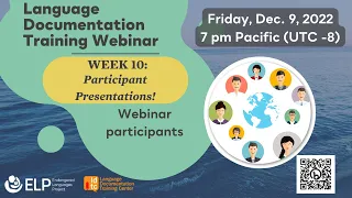 Fall 2022 Language Documentation Webinar - Week 10: Participant Presentations