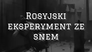 Creepypasta — Rosyjski eksperyment ze snem