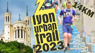 Lyon urban trail 2023 (Des marches et encore des marches…)