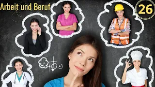 26 ВИДЕОУРОК. ARBEIT UND BERUF-РАБОТА И ПРОФЕССИЯ #ирина_цырульникова #немецкий_язык #немецкий #B1