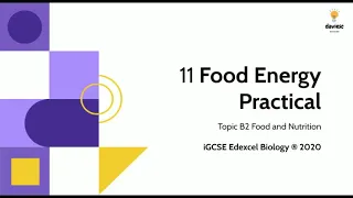 11. Food Energy Practical - Biology IGCSE Edexcel 9-1: Food and Nutrition