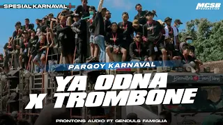 DJ YA ODNA X TROMBONE PARGOY KARNAVAL❗ - PROTONS AUDIO FT. GENDULS FAMIGLIA BY MCSB PRODUCTION