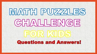 Grade 1, 2, 3,4 & 5 Math Puzzles | Brain Game for kids| Can you pass?| Fun Math Riddles with answers