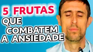 5 MELHORES frutas para combater a ANSIEDADE- Dr. Charles Genehr