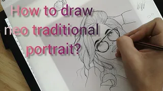🔥 0 - 💯 how to draw a neo traditional portrait from start to finish ?