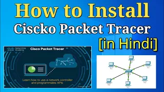 Download & Install Cisco Packet Tracer  [2023] in HINDI | Cisco Packet Tracer Installation Guide