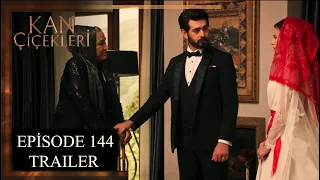 Kan Cicekleri (Flores De Sangre) Episode 144 Trailer - English Dubbing and Subtitles