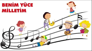 Benim Yüce Milletim Çocuk Şarkısı