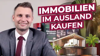 Immobilien im Ausland kaufen - Das solltest Du beachten!