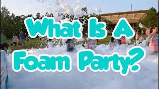 Foam Fiesta - What Is A Foam Party 2023