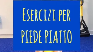 Esercizi per PIEDI PIATTI