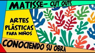 Henri Matisse para niños- CUT OUTS