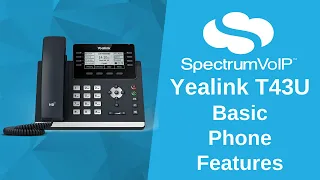 Yealink T43U Basic Phone Features