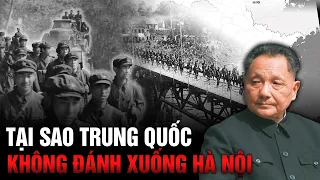 Giải Mã Chiến Tranh Biên Giới 1979, Tại Sao Trung Quốc  Không Tiến Đánh Hà Nội ?