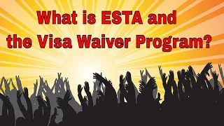 What is ESTA and the Visa Waiver Program?