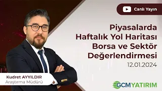 Piyasalarda Haftalık Yol Haritası - Borsa ve Sektör Değerlendirmesi - 12 Ocak 2024