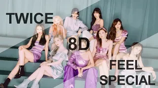 TWICE (트와이스) - FEEL SPECIAL [8D USE HEADPHONE] 🎧