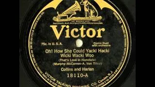 "Oh! How She Could Yacki Hacki Wicki Wacki Woo" - Collins & Harlan (1916 Victor)