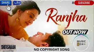 NEW HINDI SONG | Ranjha |  Shershaah | Sidharth–Kiara | B Praak | Jasleen Royal | Romy | Anvita Du