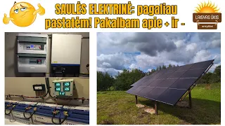 Saulės elektrinė: pagaliau pastatėm! Pakalbam apie + ir -