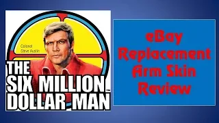 eBay Replacement Arm Skin for Six Million Dollar Man Action Figure