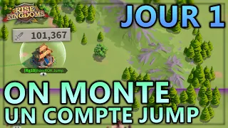 ON MONTE UN COMPTE JUMP ! - JOUR 1 (GUIDE DU JUMP) | RISE OF KINGDOMS FR