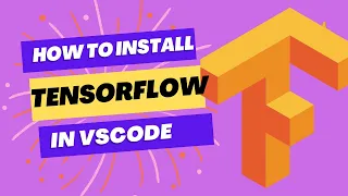 How to Install Tensorflow in Visual Studio Code