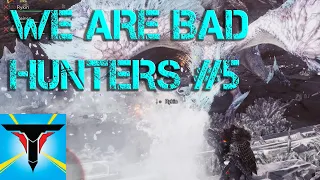 We Are Bad Hunters - 5 - AT Velkhana [Monster Hunter World: Iceborne Fails]