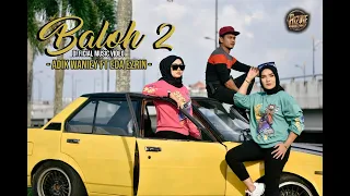 Baloh 2 - Adik Waniey & Eda Ezrin ( Official Music Video )