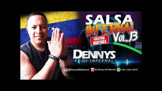 SALSA INFERNAL VOL.13 Edición Matinee Ft Dj Dennys El Infernal @dennyseldjinfernal