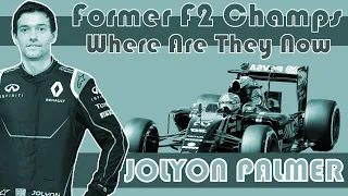 Former F2 Winners, Where Are They Now? Jolyon Palmer