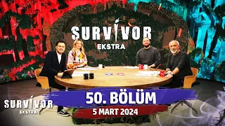 Survivor Ekstra 50. Bölüm | 5 Mart 2024 @SurvivorEkstra