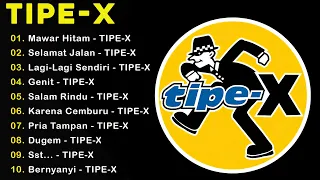 TIPE-X - KUMPULAN LAGU-LAGU PILIHAN TERBAIK & TERPOPULER