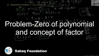 Problem-Zero of polynomial and concept of factor, Math Lecture | Sabaq.pk