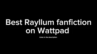 Best rayllum fanfiction