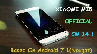 Xiaomi Mi5 Official CyanogenMod 14.1 Android 7.1(Nougat) Rom