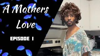 A Mother’s Love Ep.1