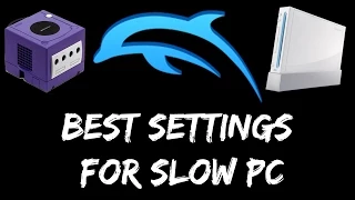 (2016) Best Settings for Dolphin Emulator on Slow PC