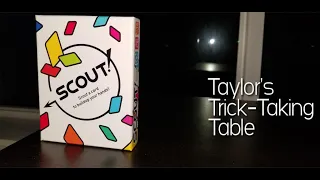 Scout! ~ Taylor's Trick-Taking Table