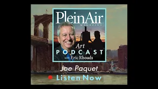 PleinAir Art Podcast Episode 74: Joe Paquet