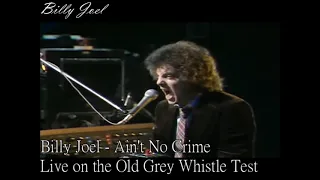 Billy Joel - Ain't No Crime - Live on the Old Grey Whistle Test (1978)