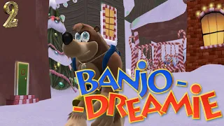 Let's Play Banjo Dreamie Part 2: Highlight Heights (Christmas In May)