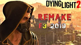 Dying Light 2 - Remake E3 Trailer 2019 Montage