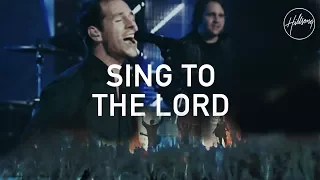 Sing To The Lord - Hillsong Worship
